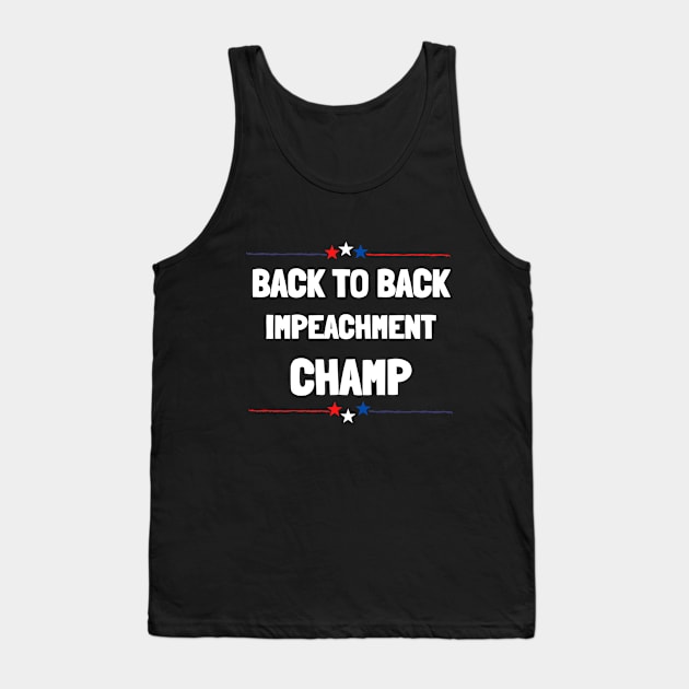 back to back impeachment champ Tank Top by MisaMarket